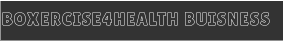 BOXERCISE4HEALTH BUISNESS